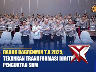 RAKOR BAGRENMIN T.A 2025, TEKANKAN TRANSFORMASI DIGITAL & PENGUATAN SDM | NTMC POLRI