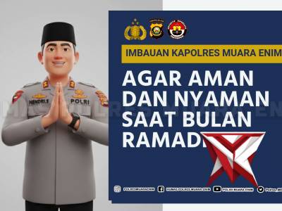 IMBAUAN KAPOLRES MUARA ENIM 
AGAR AMAN DAN NYAMAN SAAT BULAN RAMADHAN