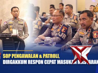 SOP PENGAWALAN DAN PATROLI, DIRGAKKUM RESPON CEPAT MASUKAN MASYARAKAT | NTMC POLRI