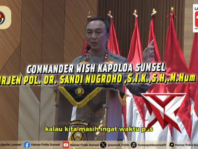 Commander Wish Kapolda Sumsel Irjen Pol. DR. Sandi Nugroho, S.I.K., S.H., M.Hum