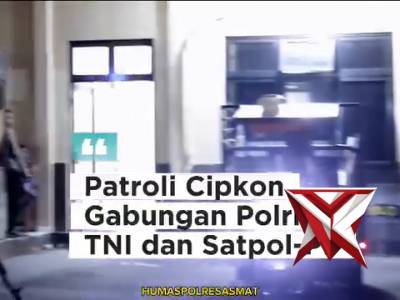 PATROLI CIPKON GABUNGAN POLRI - TNI DAN SATPOL-PP