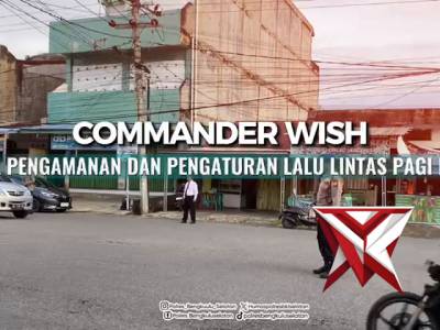 COMMANDER WISH GUNA PENGAMANAN DAN PENGATURAN LALU LINTAS PAGI HARI - PoliceTube