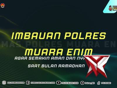 Himbauan kapolres muara enim dalam rangka menyambut bulan suci ramadhan 1447H agar aman dan nyaman