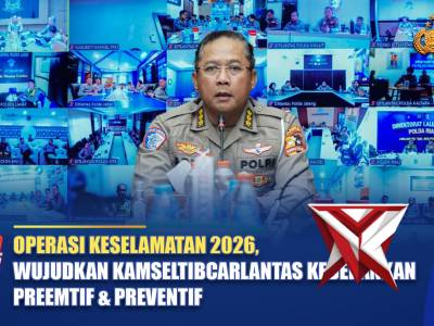 OPERASI KESELAMATAN 2026, WUJUDKAN KAMSELTIBCARLANTAS KEDEPANKAN PREEMTIF & PREVENTIF | NTMC POLRI