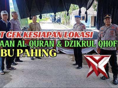 GIAT CEK KESIAPAN LOKASI SIMA'AN AL QURAN & DZIKRUL GHOFILIN - PoliceTube