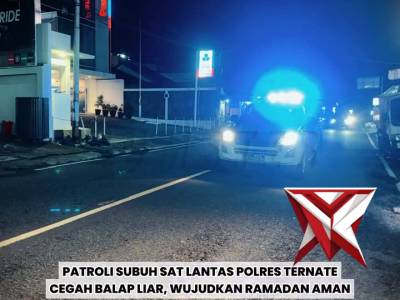 PATROLI SUBUH , POLRES TERNATE WUJUDKAN RAMADAN AMAN