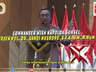 COMMANDER WISH KAPOLDA SUMSEL IRJEN POL. DR. SANDI NUGROHO, S.I.K., S.H., M.Hum.