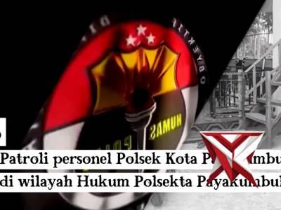 Patroli Personel Polsek Kota Payakumbuh Merupakan kegiatan rutin atau insidental yang dilakukan oleh