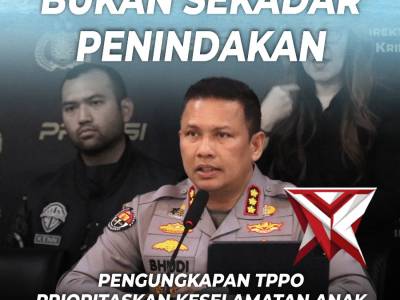 Bukan Sekadar Penindakan, Pengungkapan TPPO Prioritaskan Keselamatan Anak - PoliceTube
