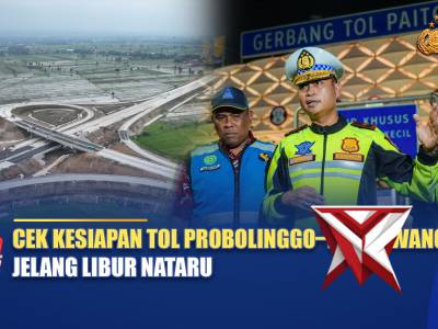 CEK KESIAPAN TOL PROBOLINGGO&ndash;BANYUWANGI JELANG NATARU | NTMC POLRI