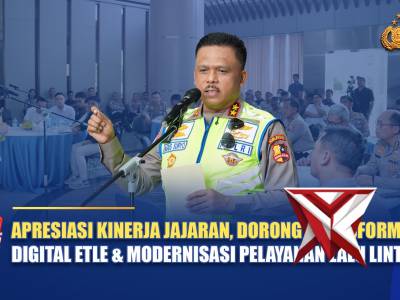 APRESIASI KINERJA JAJARAN, DORONG TRANSFORMASI DIGITAL ETLE & PELAYANAN MODERN LALU LINTAS