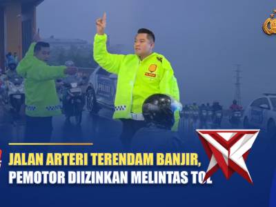 JALAN ARTERI TERENDAM BANJIR, PEMOTOR DIIZINKAN MELINTAS TOL | NTMC POLRI