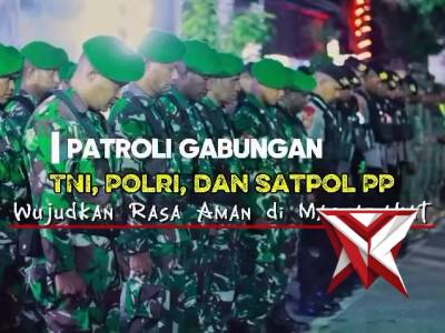 PATROLI GABUNGAN TNI, POLRI, DAN SATPOL PP WujudKAN RASA, AMAN di MASYARAKAT - PoliceTube