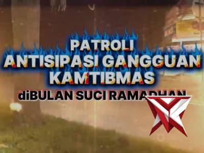 PATROLI ANTISIPASI GANGGUAN KAMTIBMAS DI BULAN SUCI RAMADAN - PoliceTube