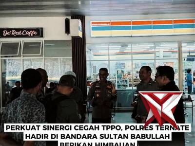 PERKUAT SINERGI CEGAH TPPO, POLRES TERNATE HADIR DI BANDARA SULTAN BABULLAH BERIKAN HIMBAUAN - PoliceTube