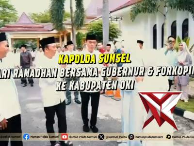 Safari Ramadan di OKI, Kapolda Sumsel Instruksikan Personel Optimalkan Pelayanan Publik - PoliceTube