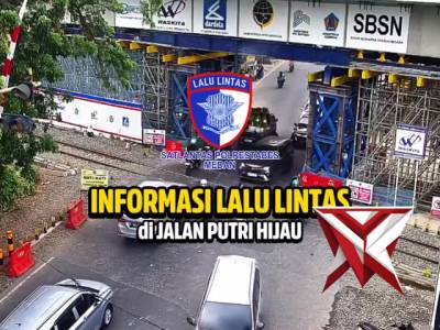 INFORMASI LALU LINTAS DI JALAN PUTRI HIJAU - PoliceTube