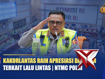 KAKORLANTAS RAIH APRESIASI DARI DPR TERKAIT LALU LINTAS | NTMC POLRI