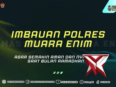 Himbauan polres muara enim agar aman dan nyaman saat bln ramadhan