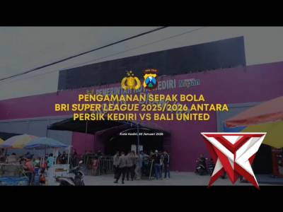 Wakapolres Kediri Kota memimpin pelaksanaan pertandingan BRI Super League di Stadion Brawijaya - PoliceTube