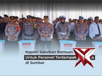 Kapolri Salurkan Bantuan Untuk Personel Terdampak Bencana di Sumbar