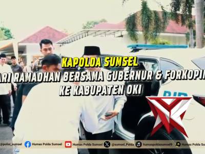 Safari Ramadan di OKI, Kapolda Sumsel Instruksikan Personel Optimalkan Pelayanan Publik KAYUAGUNG &ndash; - PoliceTube