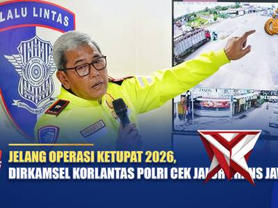 JELANG OPERASI KETUPAT 2026, DIRKAMSEL KORLANTAS POLRI CEK JALUR TRANS JAWA | NTMC POLRI