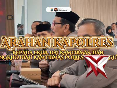Arahan Kapolres Tulungagung Kepada FKUB,Da'i Kamtibmas dan Pengkhotbah Kamtibmas Polres Tulungagung