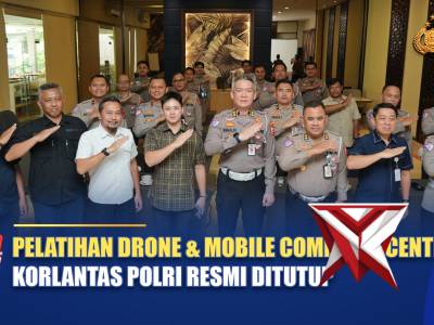 PELATIHAN DRONE & MOBILE COMMAND CENTER KORLANTAS POLRI RESMI DITUTUP | NTMC POLRI
