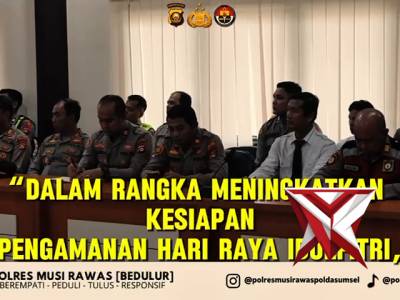 Mantapkan Kesiapan Pengamanan Lebaran, Polres Musi Rawas Gelar Latpraops Ketupat Musi 2026