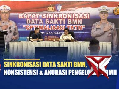 SINKRONISASI DATA SAKTI BMN, KONSISTENSI & AKURASI PENGELOLAAN BMN | NTMC POLRI - PoliceTube