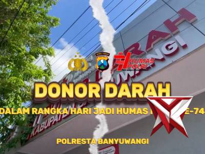 Donor Darah Dalam Memperingati Hari Jadi Humas Polri Ke-74 Polresta Banyuwangi