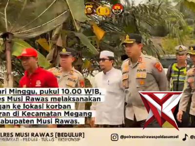 Kapolres Musi Rawas melaksanakan kunjungan ke lokasi korban kebakaran di Kecamatan Megang Sakti, Kab - PoliceTube