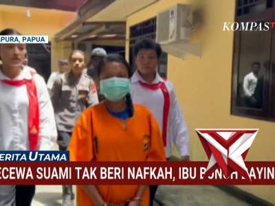 Kecewa Suami Tak Beri Nafkah, Ibu di Papua Tega Membunuh Anaknya | BERITA UTAMA