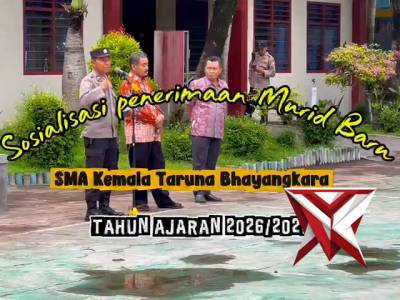 SOSIALISASI PENERIMAAN MURID BARU SMA KEMALA TARUNA BHAYANGKARA