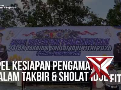 APEL KESIAPAN PENGAMANAN MALAM TAKBIR DAN SHALAT IDUL FITRI