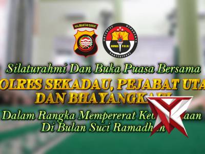 Silaturahmi dan Buka Bersama Kapolres Sekadau, Pererat Kebersamaan di Bulan Suci Ramadhan