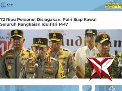 72 Ribu Personel Disiagakan, Polri Siap Kawal Seluruh Rangkaian Idul Fitri 1447 H