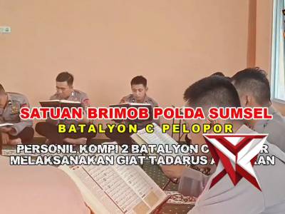 Personel Kompi 2 Batalyon C Pelopor Satbrimob Polda Sumsel Melaksanakan Giat Tadarus Al-quran
