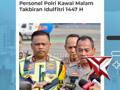 Polri mengerahkan 317.666 personel untuk mengamankan malam takbiran Idulfitri 1447 Hijriah