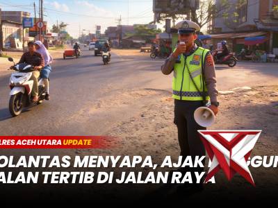 POLANTAS MENYAPA, AJAK PENGGUNA JALAN TERTIB DI JALAN RAYA