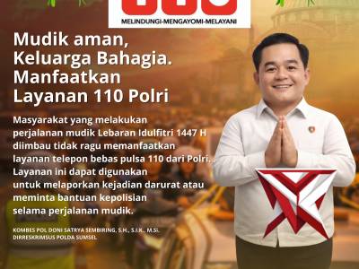 MUDIK AMAN KELUARGA BAHAGIA. MANFAATKAN LAYANAN POLRI 110