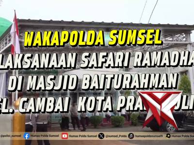 Safari Ramadhan, Wakapolda Sumsel Pererat Silaturahmi dan Salurkan Bansos di Kota Prabumulih PRABUM - PoliceTube