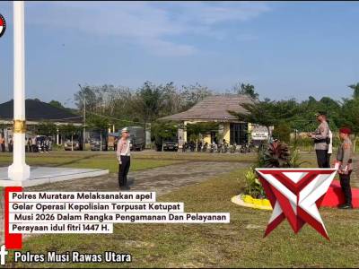 Apel Gelar Pasukan Operasi Ketupat Musi 2026 Polres Muratara ??
