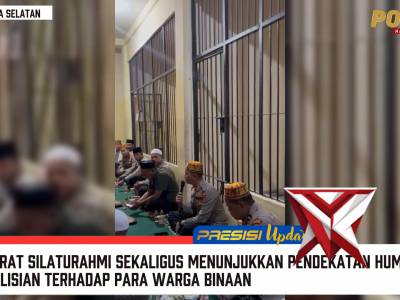 PERERAT SILATURAHMI SEKALIGUS MENUNJUKKAN PENDEKATAN HUMANIS KEPOLISIAN TERHADAP PARA WARGA BINAAN