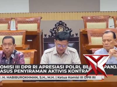 Apresiasi komisi III DPR tentang Kinerja  Polri ungkap kasus penyiraman air keras kepada aktivis