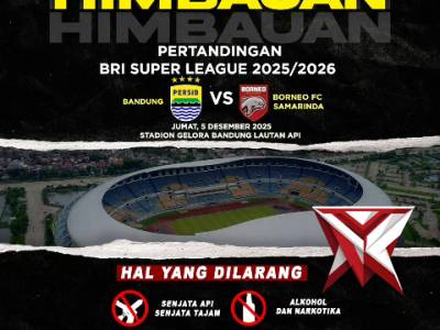 Himbauan kepada superter agar tertib dan aman selama pertandingan persib vs borneo
