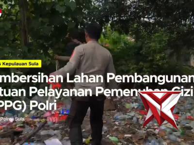 PEMBERSIHAN LAHAN PEMBANGUNAN SATUAN PELAYANAN PEMENUHAN GIZI POLRI OLEH POLRES KEPULAUAN SULA