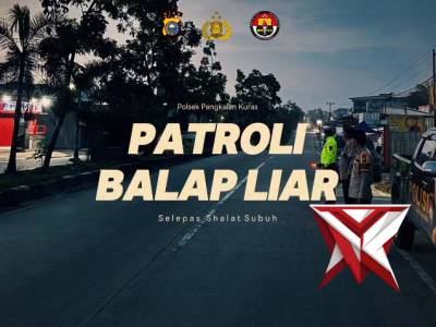 Patroli Balap Liar Polsek Pangkalan Kuras