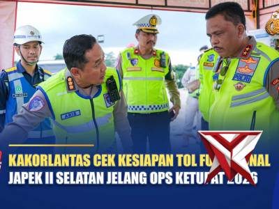 KAKORLANTAS CEK KESIAPAN TOL FUNGSIONAL JAPEK II SELATAN JELANG OPS KETUPAT 2026 | NTMC POLRI